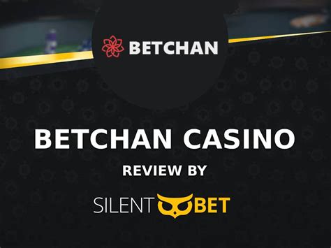 betchan seriös,Betchan Casino Review: Pros & Cons + Ratings 